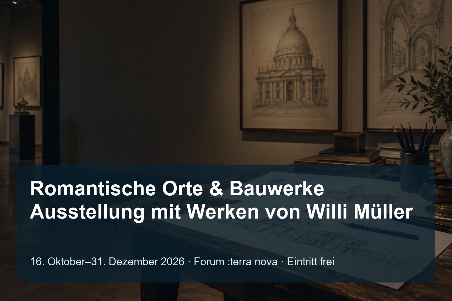 Veranstaltungsplakat: Ausstellung mit Werken von Willi Müller vom 16. Oktober bis 31. Dezember 2026